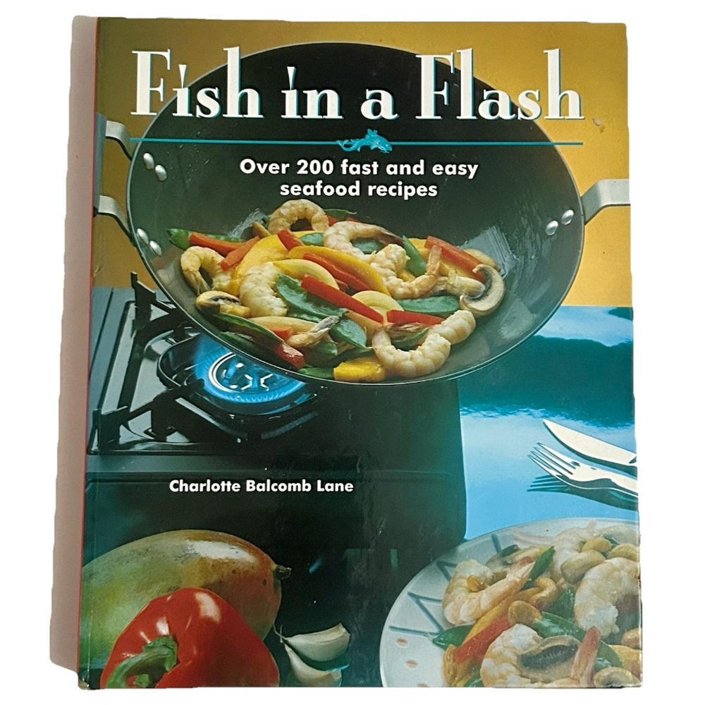 Vintage 1993 Fish in a Flash Cookbook Over 200 Fast Easy Seafood Recipes Cooking